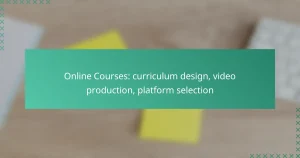 Online Courses: curriculum design, video production, platform selection