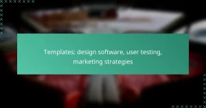 Templates: design software, user testing, marketing strategies