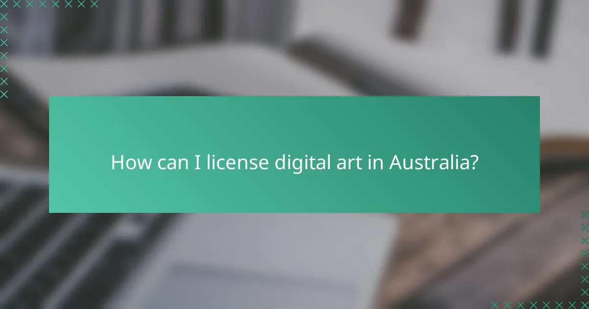 How can I license digital art in Australia?