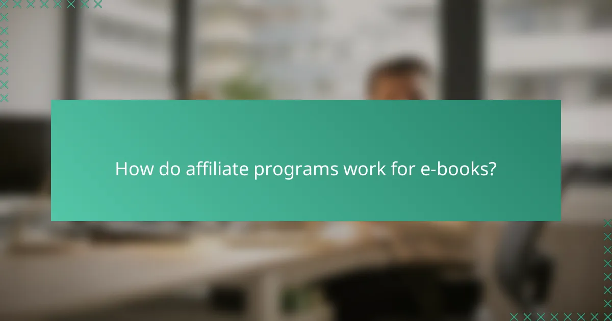 How do affiliate programs work for e-books?