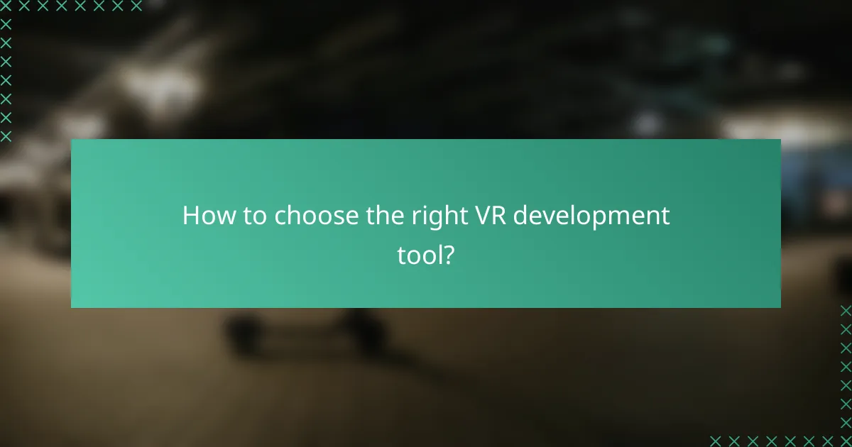 How to choose the right VR development tool?