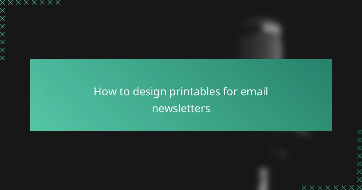 How to design printables for email newsletters