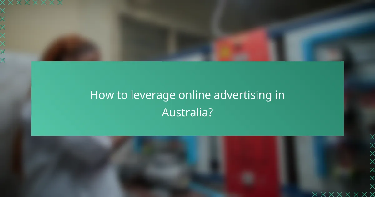 How to leverage online advertising in Australia?