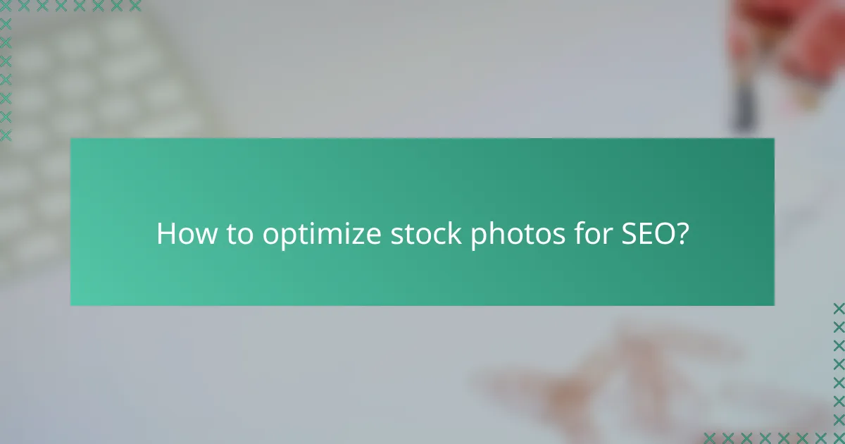 How to optimize stock photos for SEO?