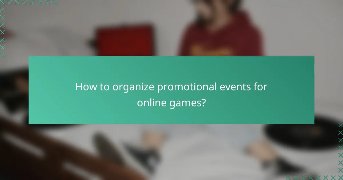 How to organize promotional events for online games?