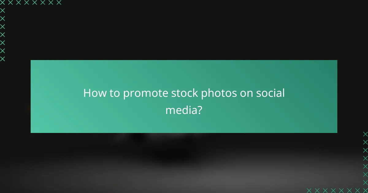 How to promote stock photos on social media?