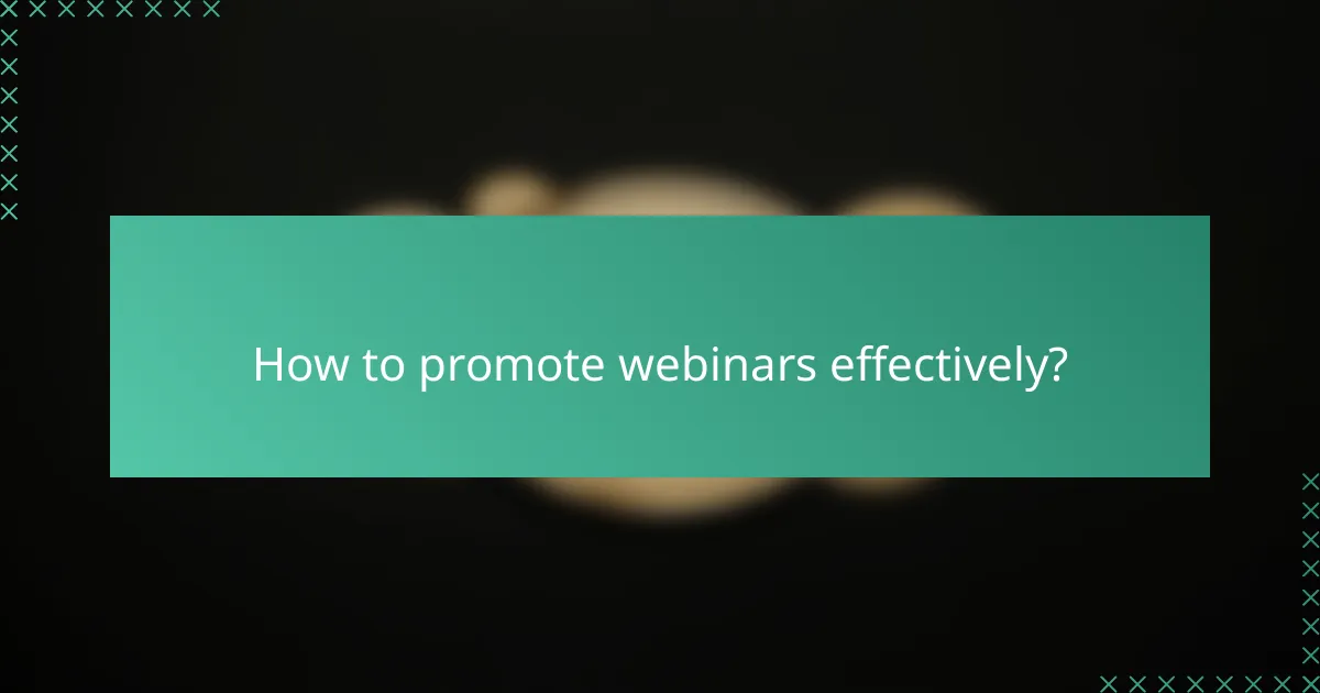 How to promote webinars effectively?