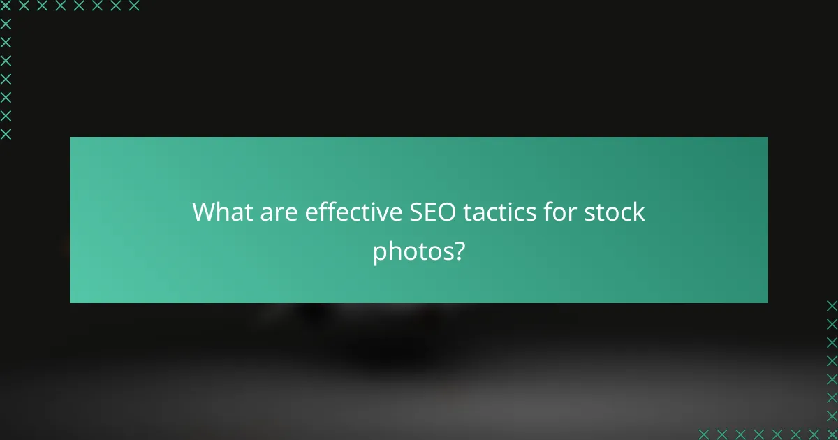 What are effective SEO tactics for stock photos?