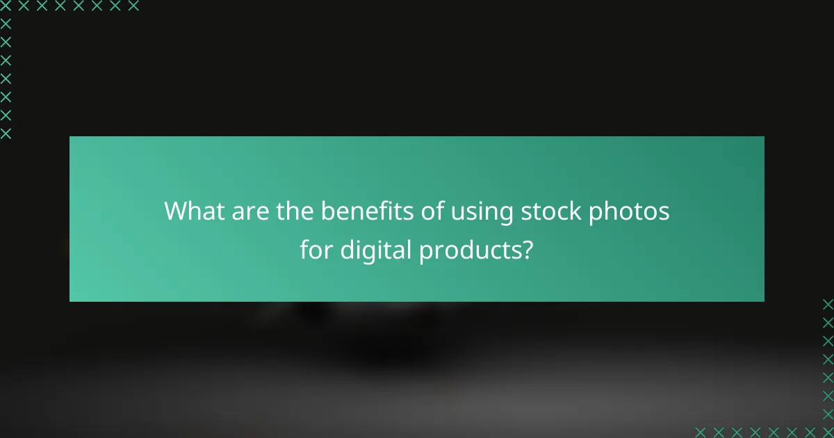 What are the benefits of using stock photos for digital products?