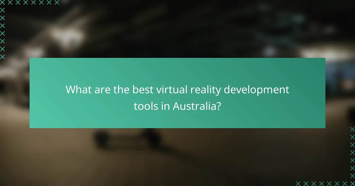 What are the best virtual reality development tools in Australia?