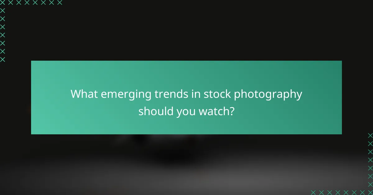 What emerging trends in stock photography should you watch?