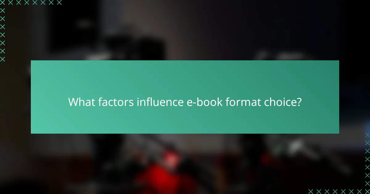 What factors influence e-book format choice?