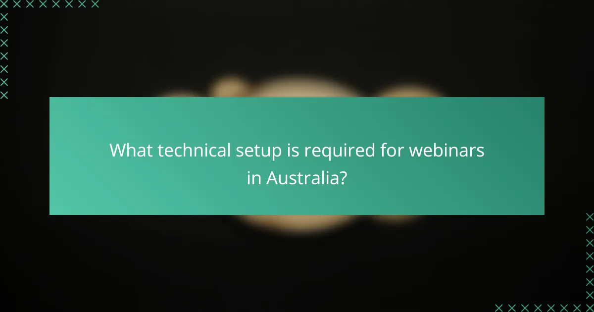 What technical setup is required for webinars in Australia?